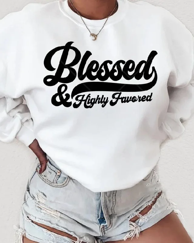 Blessed and Highly Favored Long Sleeve Sweatshirt