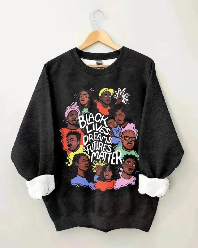 Black Lives Dream Long Sleeve Sweatshirt