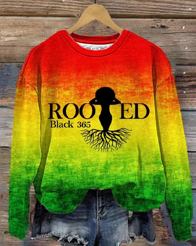 Black History Month 365 Days Rooted Print Unisex Long Sleeve Sweatshirt