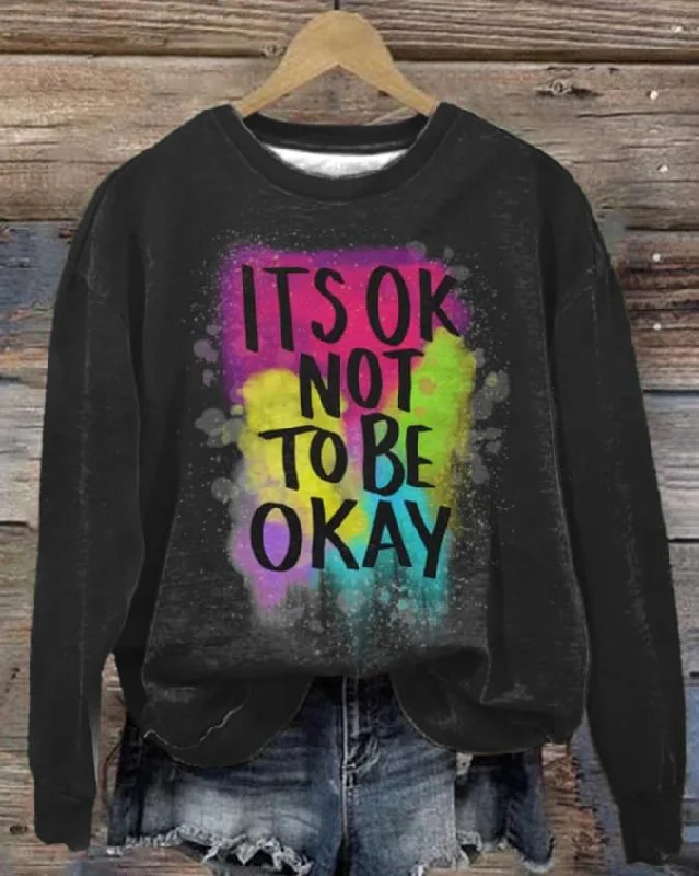 Its Ok Not To Be Okay Print Long Sleeve Sweatshirt