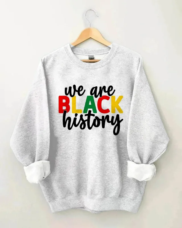 We Are Black History Long Sleeve Sweatshirt