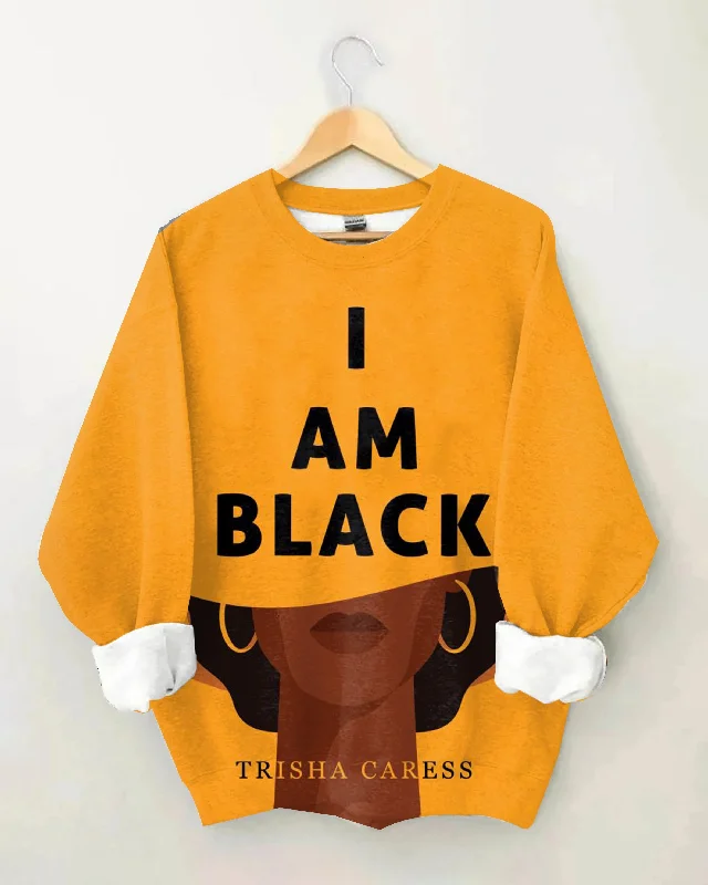 I Am Black Long Sleeve Sweatshirt