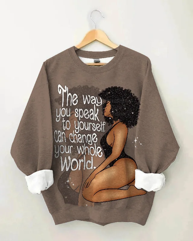 The Way You Speak To Yourself Long Sleeve Sweatshirt