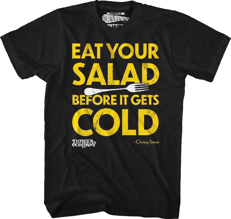 Eat Your Salad Before It Gets Cold Three's Company T-Shirt