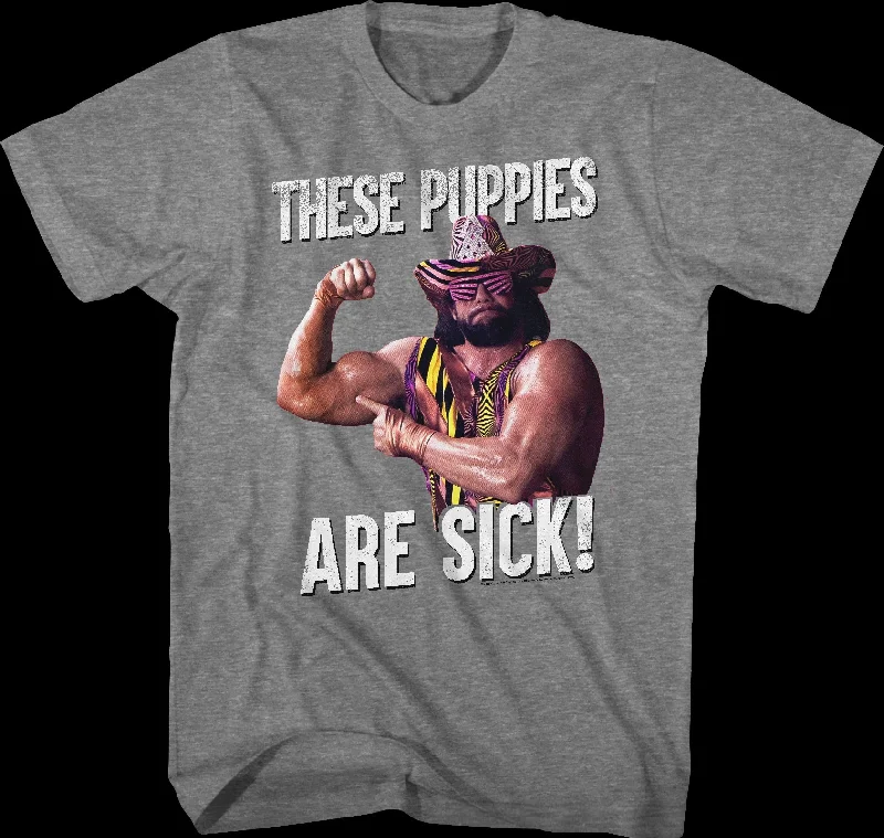 These Puppies Are Sick Macho Man Randy Savage T-Shirt