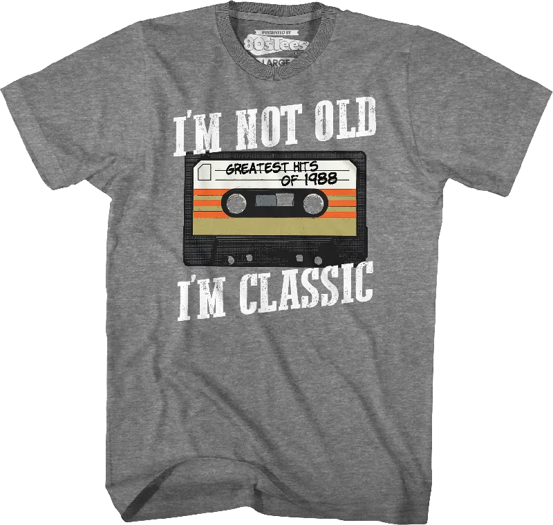 I'm Not Old I'm Classic Greatest Hits Of 1988 T-Shirt