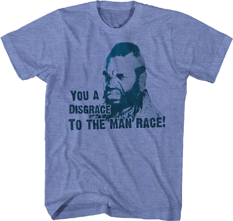 You A Disgrace To The Man Race Mr. T Shirt