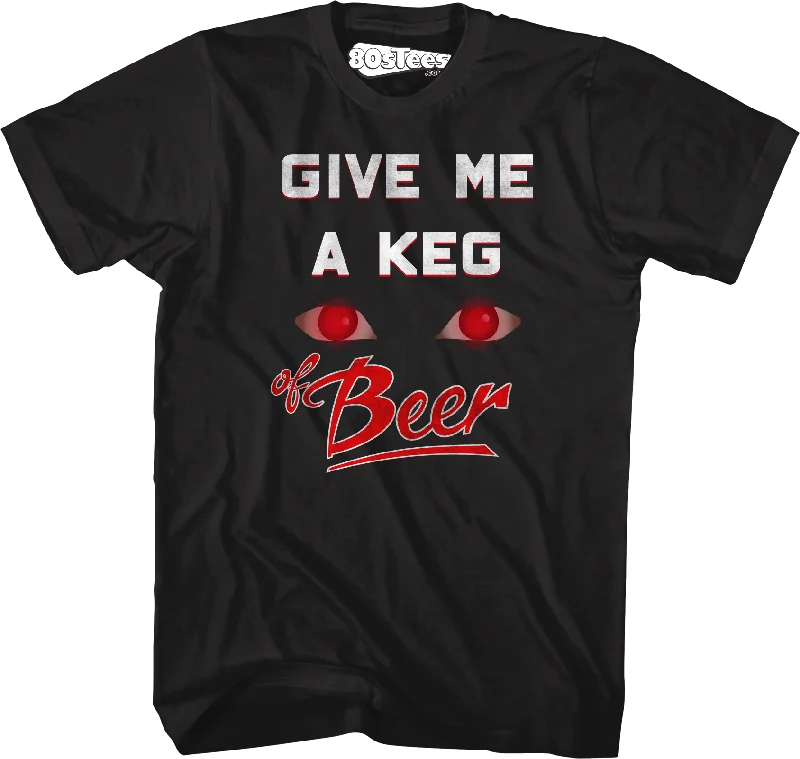 Give Me A Keg Of Beer Teen Wolf T-Shirt