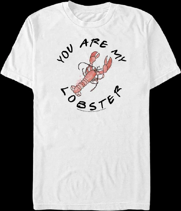 You Are My Lobster Friends T-Shirt