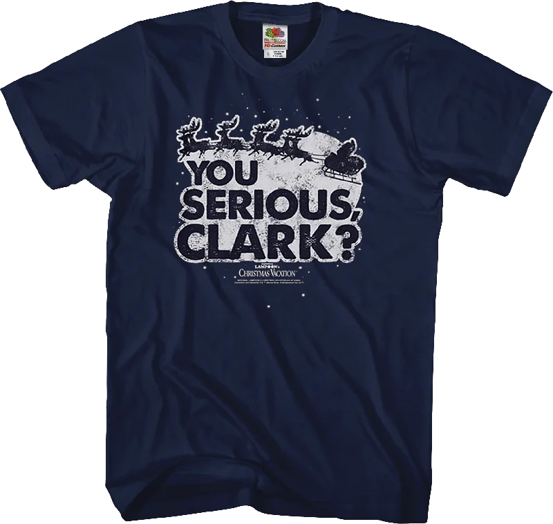 You Serious Clark Christmas Vacation T-Shirt